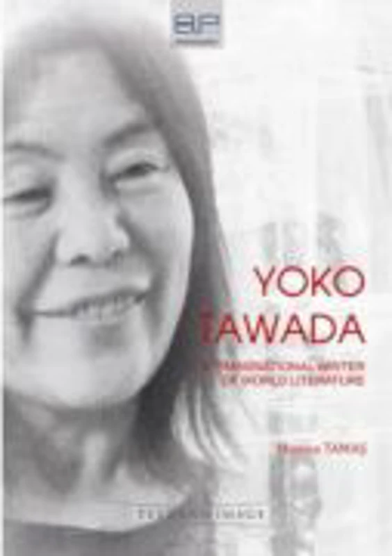 Yoko Tawada. A transnational writer of world literature - Monica Tamas