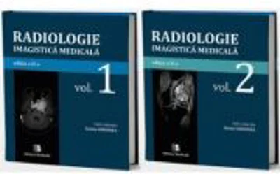Radiologie-Imagistica medicala. Volumele 1-2 - Ioana-Andreea Gheonea