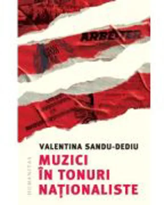 Muzici in tonuri nationaliste - Valentina Sandu-Dediu