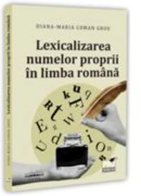 Lexicalizarea numelor proprii in limba romana - Diana-Maria Coman Grou