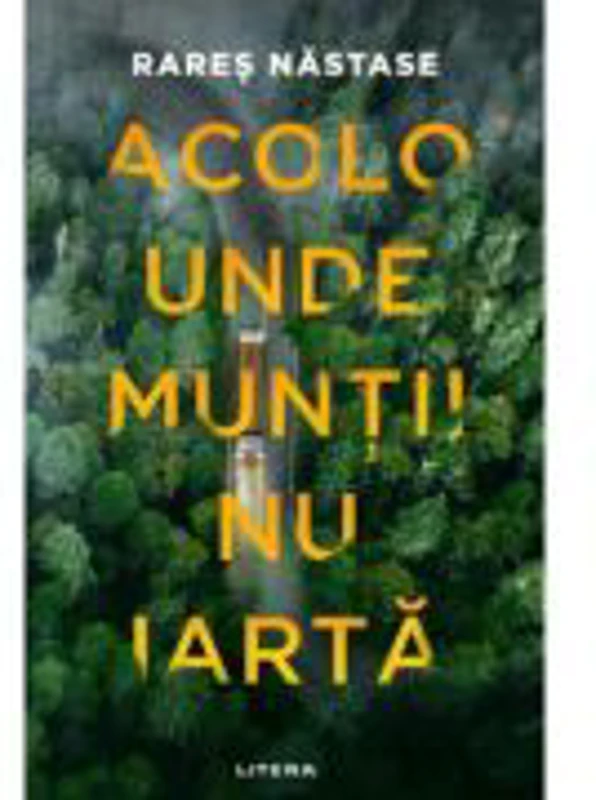 Acolo unde muntii nu iarta - Rares Nastase