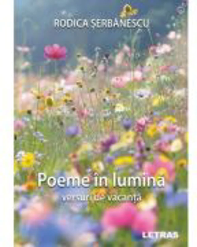 Poeme in lumina: versuri de vacanta - Rodica Serbanescu