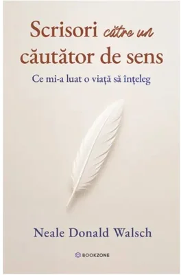 Scrisori catre un cautator de sens. Ce mi-a luat o viata sa inteleg