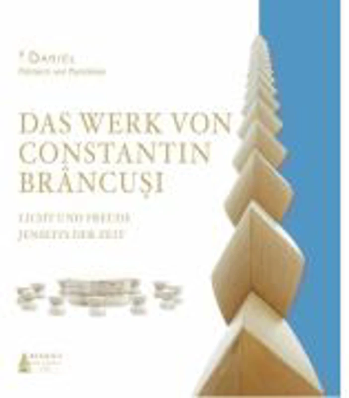 Das Werk von Constantin Brancusi, Licht und Freude jenseits der Zeit