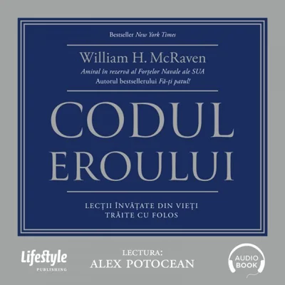 Codul eroului - Audiobook - William H. McRaven