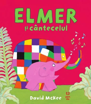 Elmer si cantecelul - David McKee