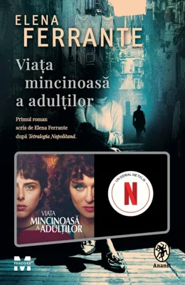 Viata mincinoasa a adultilor - Elena Ferrante