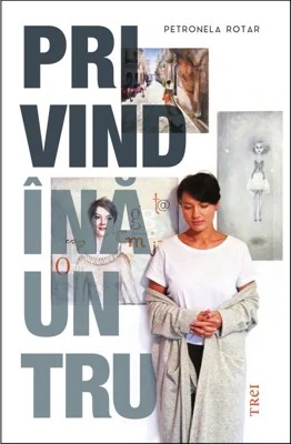 Privind inauntru - Petronela Rotar