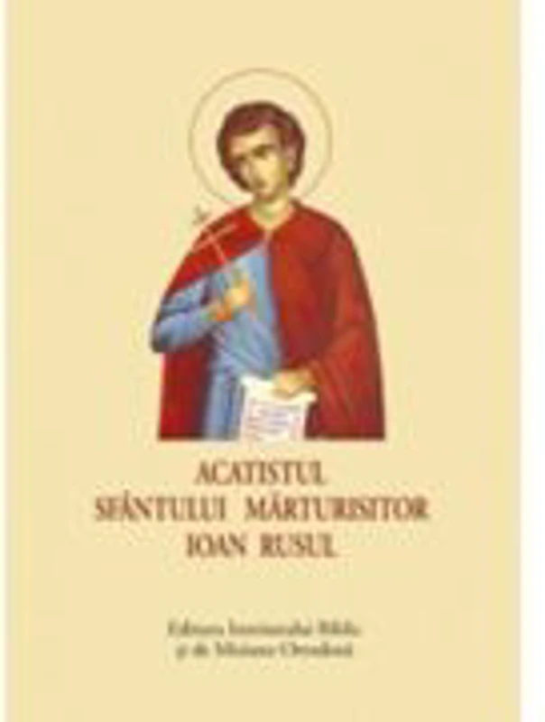 Acatistul Sfantului Marturisitor Ioan Rusul - format mic