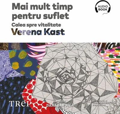 Mai mult timp pentru suflet.  Calea spre vitalitate - Audiobook - Verena Kast