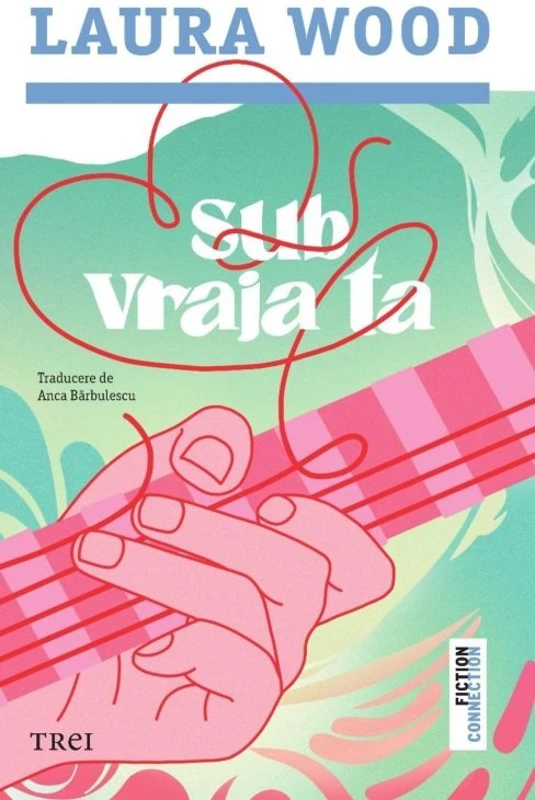 Sub vraja ta - Laura Wood