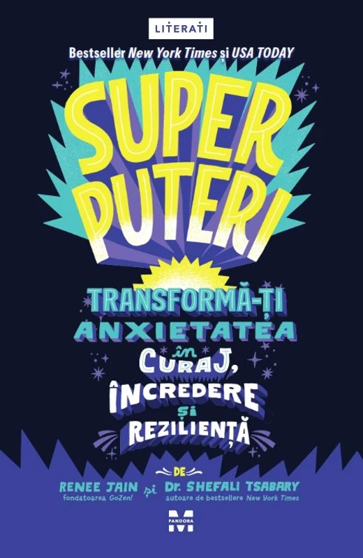 Superputeri. Tranforma-ti anxietatea in curaj, incredere si rezilienta - Remme Jain, Dr. Shefali Tsabary