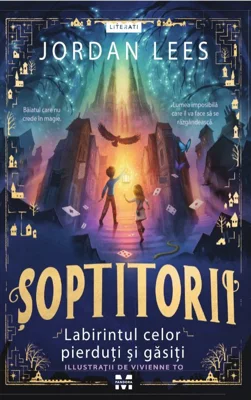 Soptitorii. Labirintul celor pierduti si gasiti - Jordan Lees