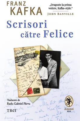 Scrisori catre Felice - Franz Kafka