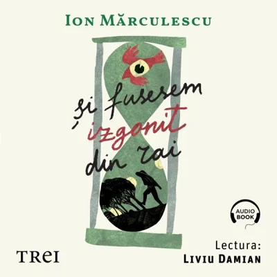 Şi fusesem izgonit din Rai - Audiobook - Ion Mărculescu