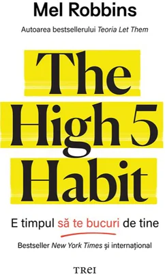 The High 5 Habit. E timpul să te bucuri de tine - Mel Robbins