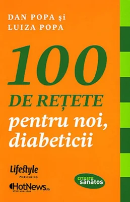 100 de retete pentru noi, diabeticii - Dan Popa