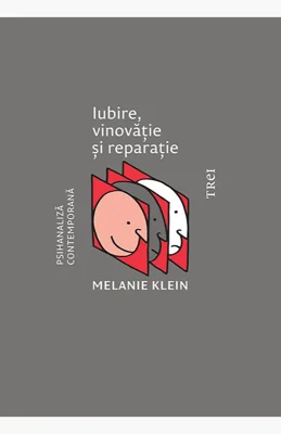 Iubire, vinovăție și reparație - Melanie Klein