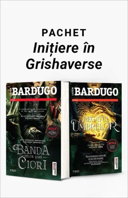 Pachet Inițiere în Grishaverse. Banda celor șase ciori/Regatul umbrelor - Leigh Bardugo