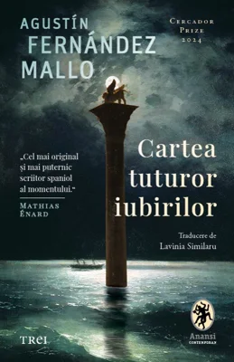 Cartea tuturor iubirilor - Agustín Fernández Mallo