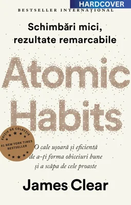 Atomic Habits. Editie cartonata de colectie - James Clear