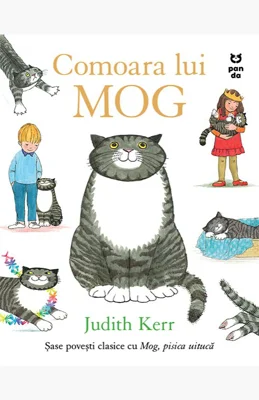 Comoara lui Mog. Șase povești clasice cu Mog, pisica uitucă - Judith Kerr