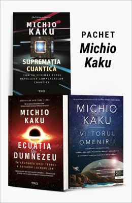 Pachet Michio Kaku. Supremația cuantică/Ecuația lui Dumnezeu/Viitorul omenirii - Michio Kaku