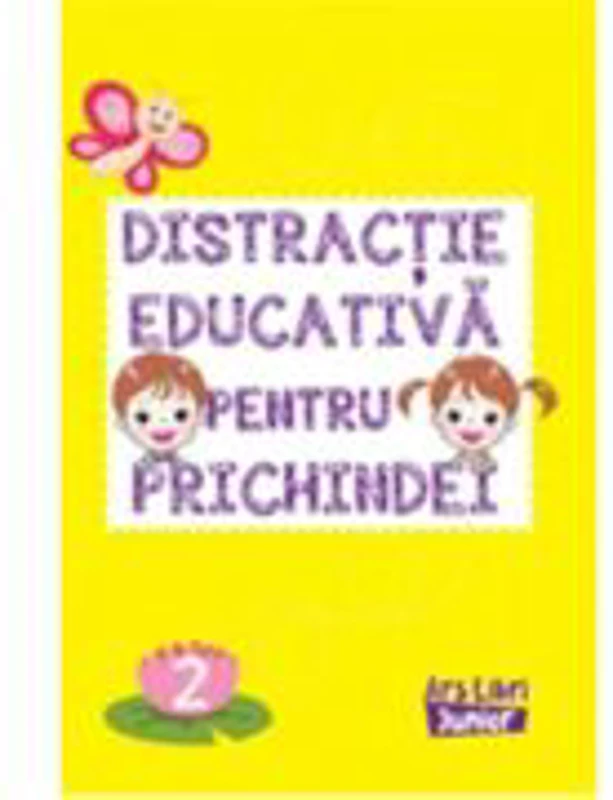 Distractie educativa pentru prichindei. Volumul 2
