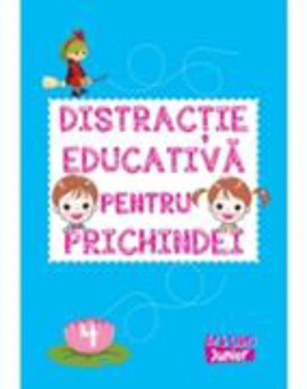 Distractie educativa pentru prichindei. Volumul 4