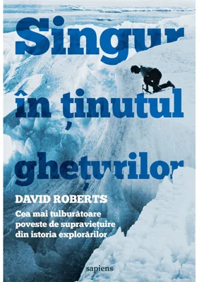 Singur in tinutul gheturilor | David Roberts