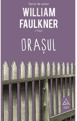 Orasul | William Faulkner