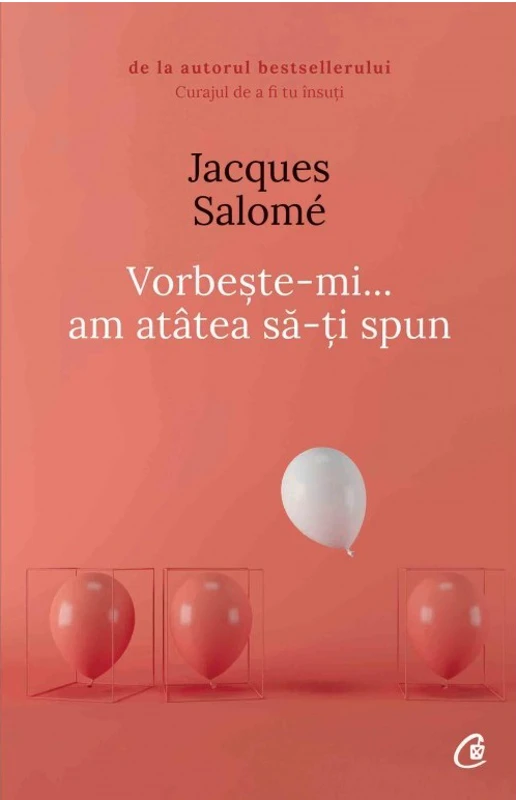 Vorbeste-mi, am atatea sa-ti spun - Jacques Salome (Editia a V-a)
