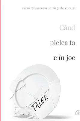 Cand pielea ta e in joc - Nassim Nicholas Taleb
