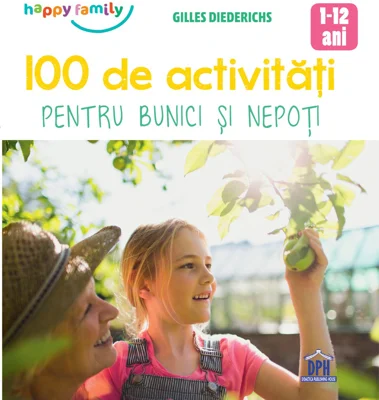 100 de activitati pentru bunici si nepoti | Gilles Diederichs