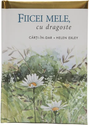 Fiicei mele, cu dragoste | Helen Exley
