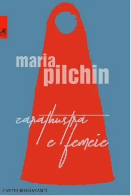 Zarathustra e femeie - Maria Pilchin