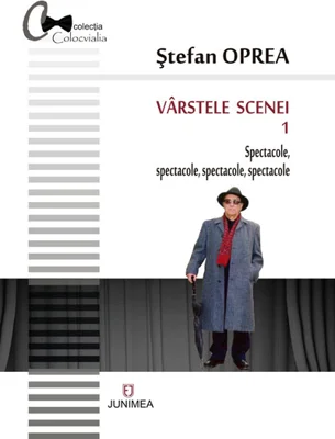 Varstele scenei. Vol. 1 si Vol. 2 | Stefan Oprea