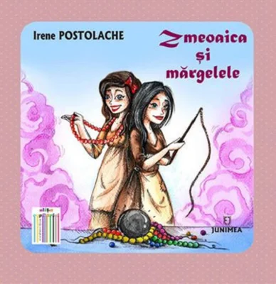 Zmeoaica si margelele | Irene Postolache