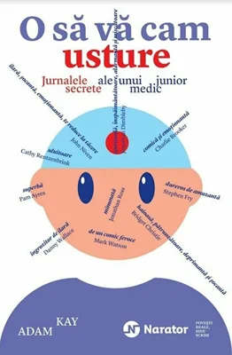 O sa va cam usture. Jurnalele secrete ale unui medic junior - Adam Kay
