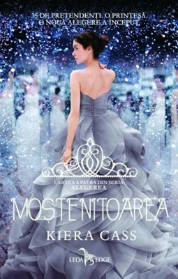 Mostenitoarea. Seria Alegerea, volumul 4 - Kiera Cass