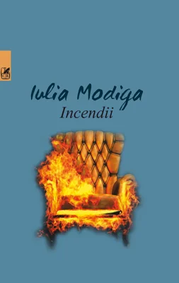 Incendii - Iulia Modiga