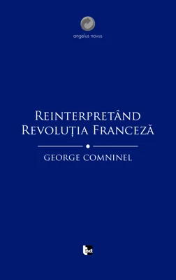 Reinterpretand revolutia franceza | George Comninel