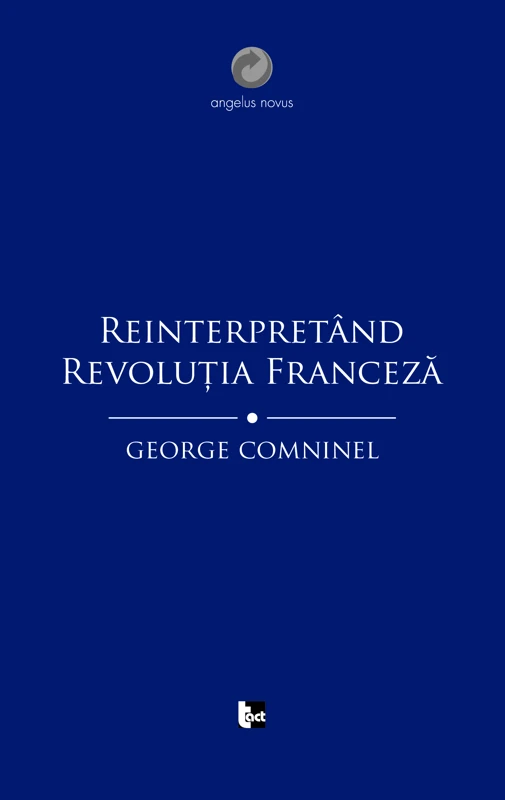 Reinterpretand revolutia franceza | George Comninel