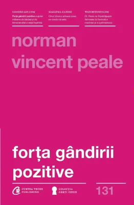 Forta gandirii pozitive. Editia a III-a, revizuita - Norman Vincent Peale