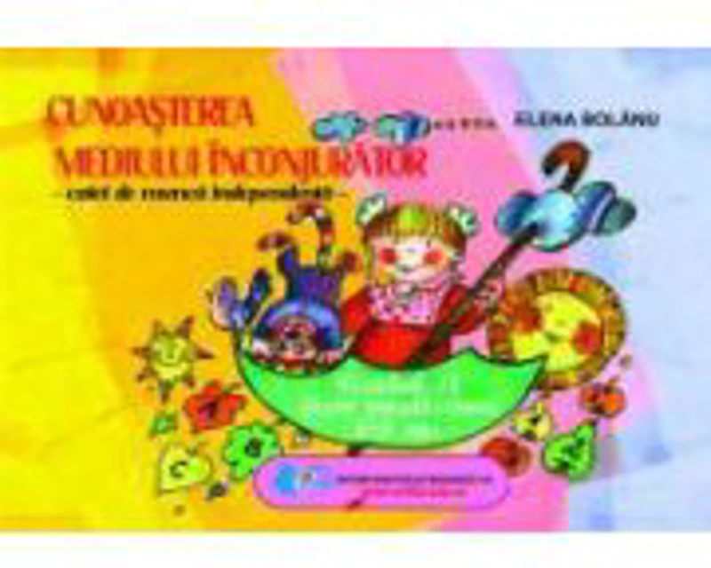 Caiet de munca independenta pentru cunoasterea mediului inconjurator - nivelul II 6-7 ani grupa pregatitoare