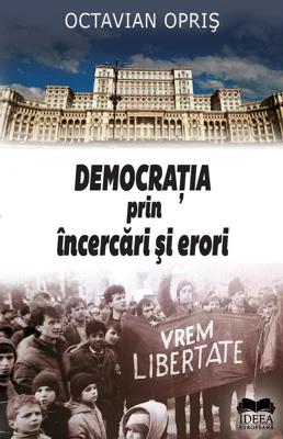 Democratia prin incercari si erori - Octavian Opris