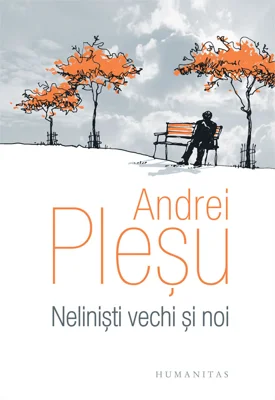 Nelinisti vechi si noi - Andrei Plesu