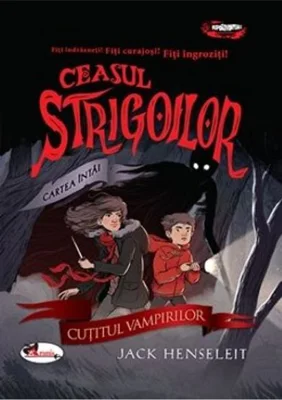 CEASUL STRIGOILOR. Cartea intai. CUTITUL VAMPIRILOR - Jack Henseleit