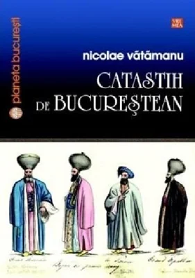 Catastih de bucurestean - Nicolae Vatamanu