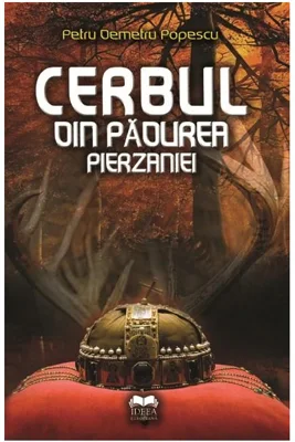 Cerbul din padurea pierzaniei - Petru Demetru Popescu